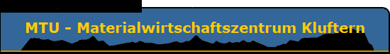 MTU - Materialwirtschaftszentrum Kluftern